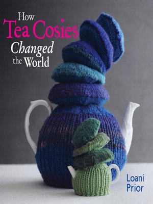cover image of How Tea Cosies Changed the World